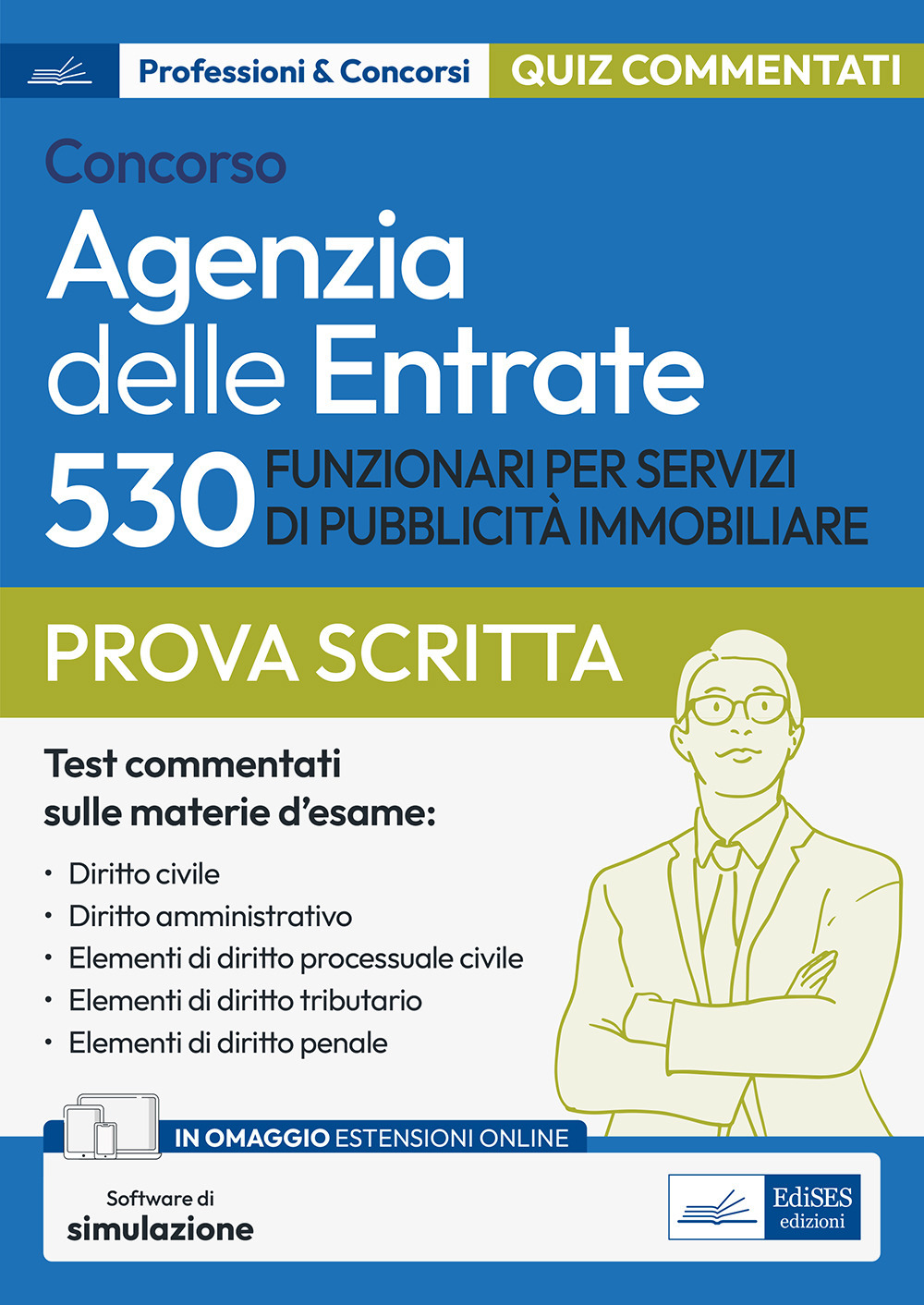 Concorso 530 funzionari servizi pubblicità immobiliare Agenzia delle Entrate. Quesiti commentati a risposta multipla per la prova scritta. Con software di simulazione