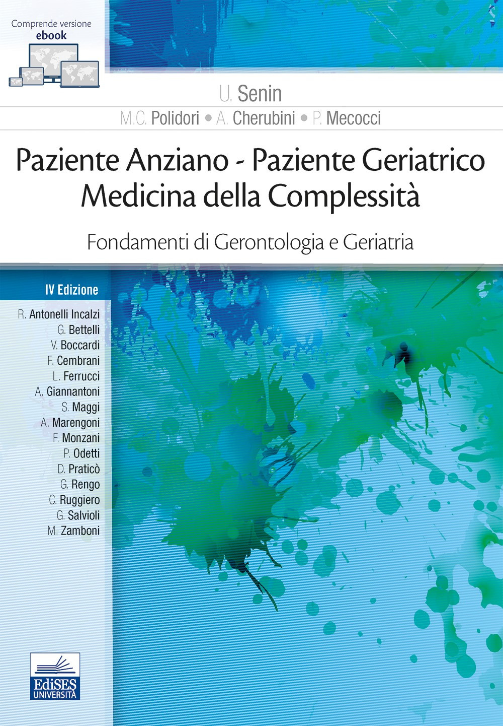 Paziente anziano. Paziente geriatrico. Medicina della complessità. Fondamenti di gerontologia e geriatria. Con ebook