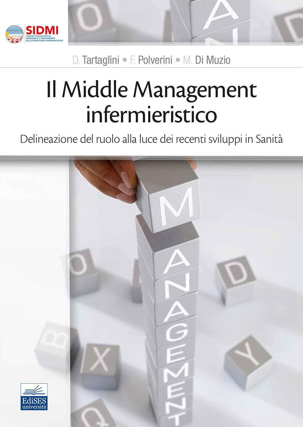 Il middle management infermieristico. Delineazione del ruolo alla luce dei recenti sviluppi in sanità