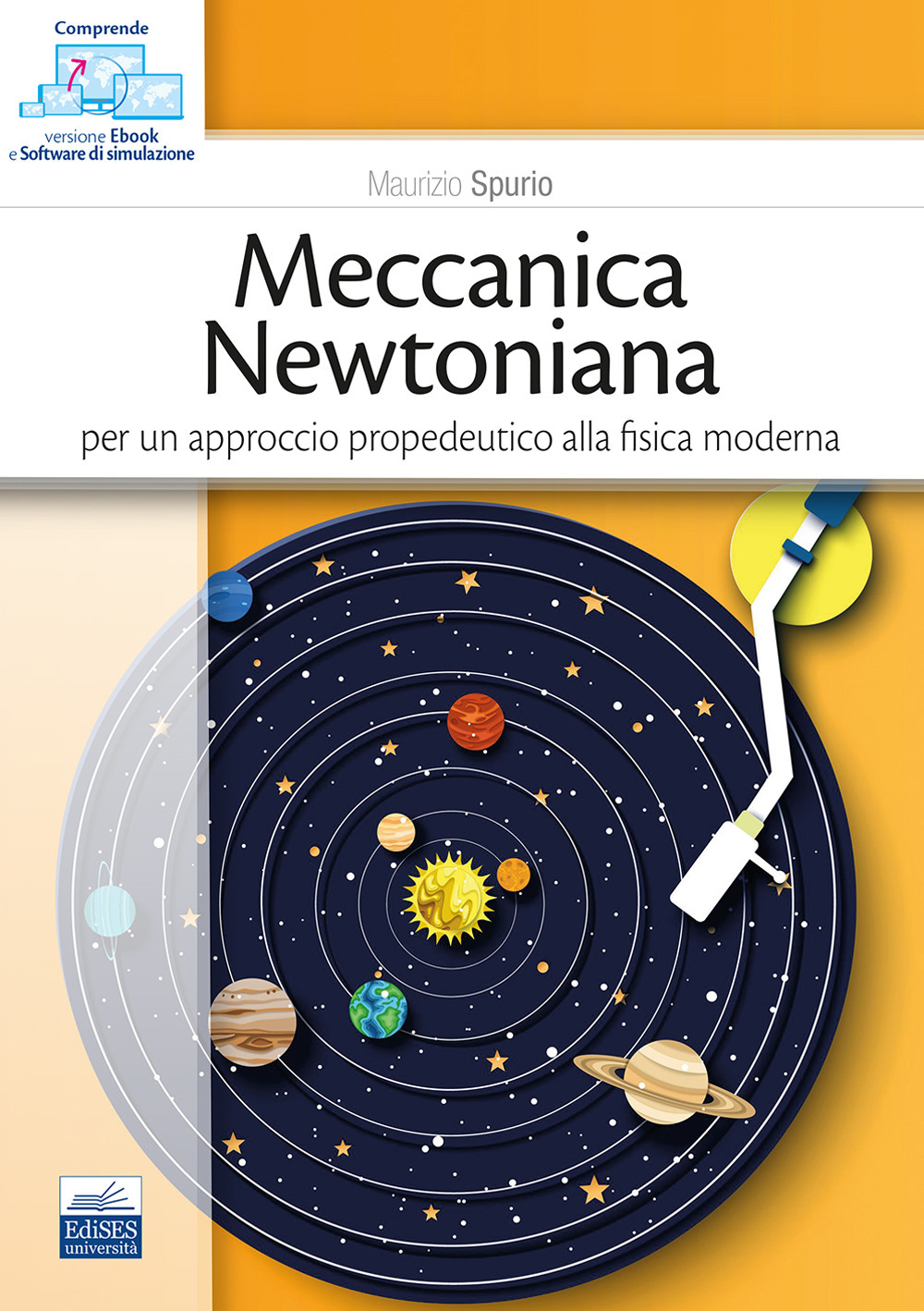 Meccanica newtoniana. Per un approccio propedeutico alla fisica moderna. Con software di simulazione