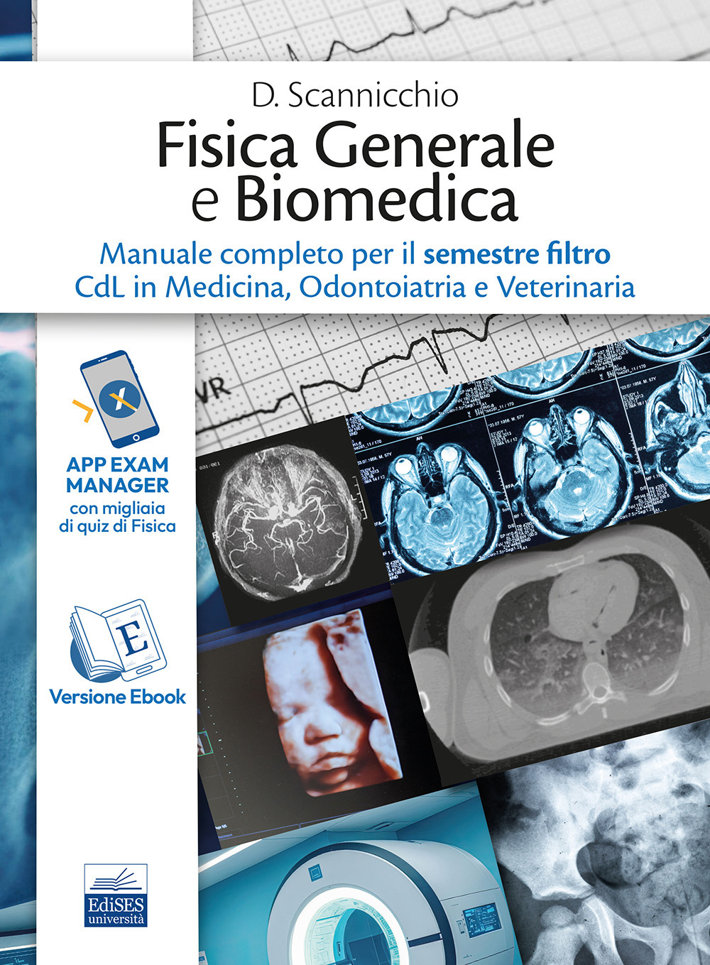 Fisica generale e biomedica. Manuale completo per il semestre filtro CdL in Medicina, Odontoiatria e Veterinaria. Ediz. per la scuola