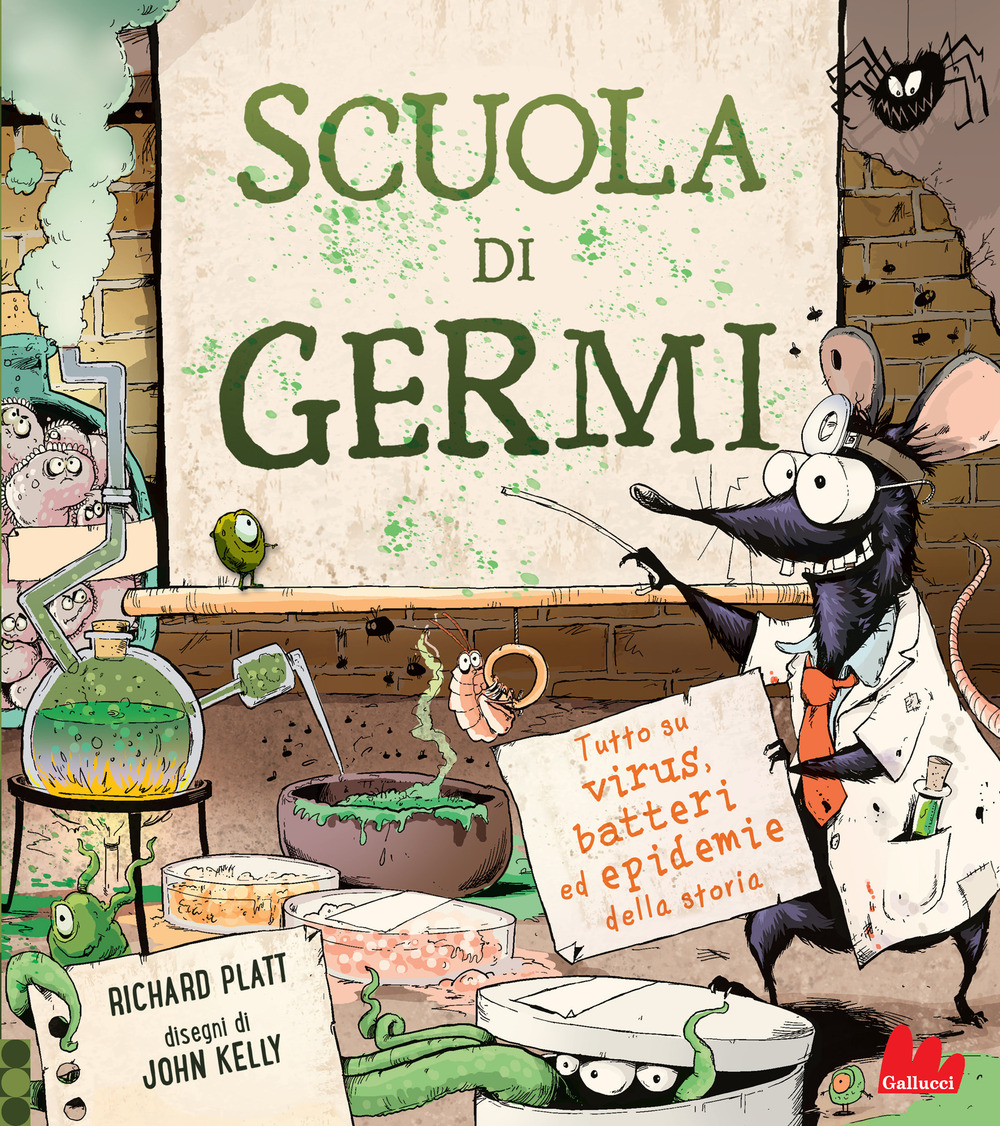 Scuola di germi. Tutto su virus, batteri ed epidemie della storia