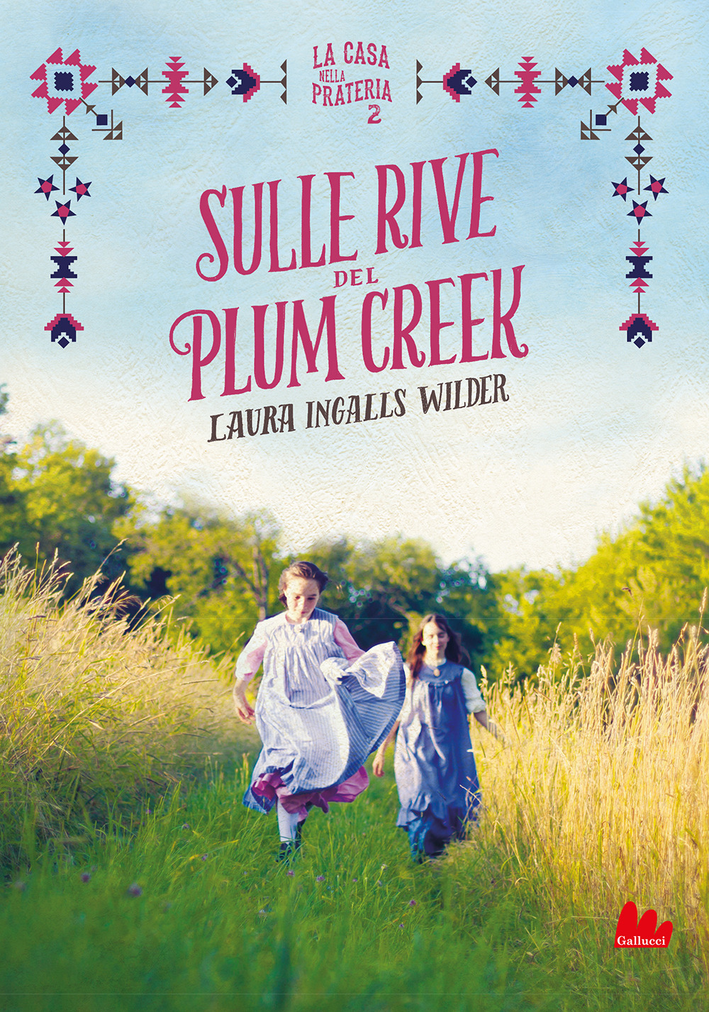 Sulle rive del Plum Creek. La casa nella prateria. Nuova ediz.. Vol. 2