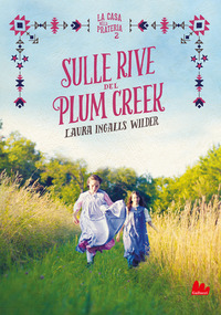 Copertina SULLE RIVE DEL PLUM CREEK. LA CASA NELLA PRATERIA. NUOVA EDIZ.