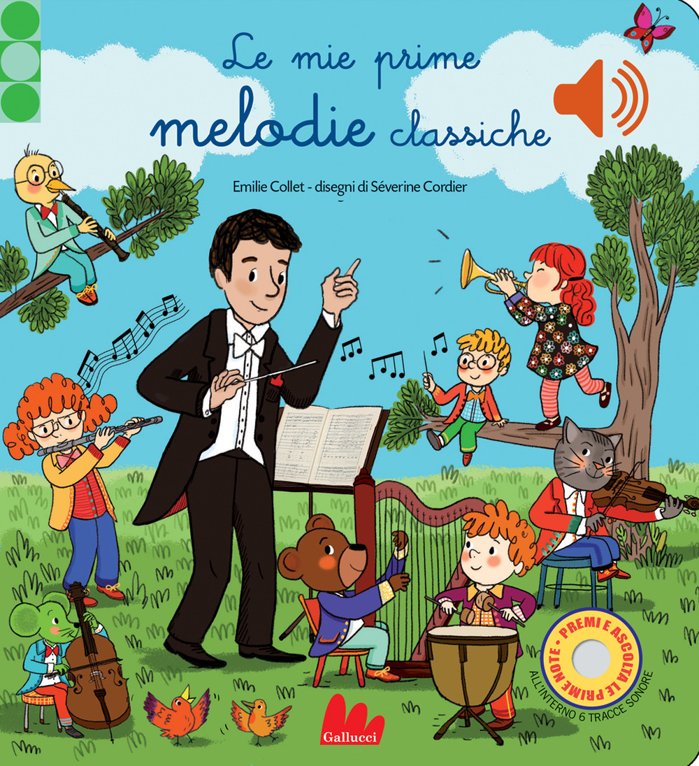 Le mie prime melodie classiche. Classici sonori. Ediz. a colori