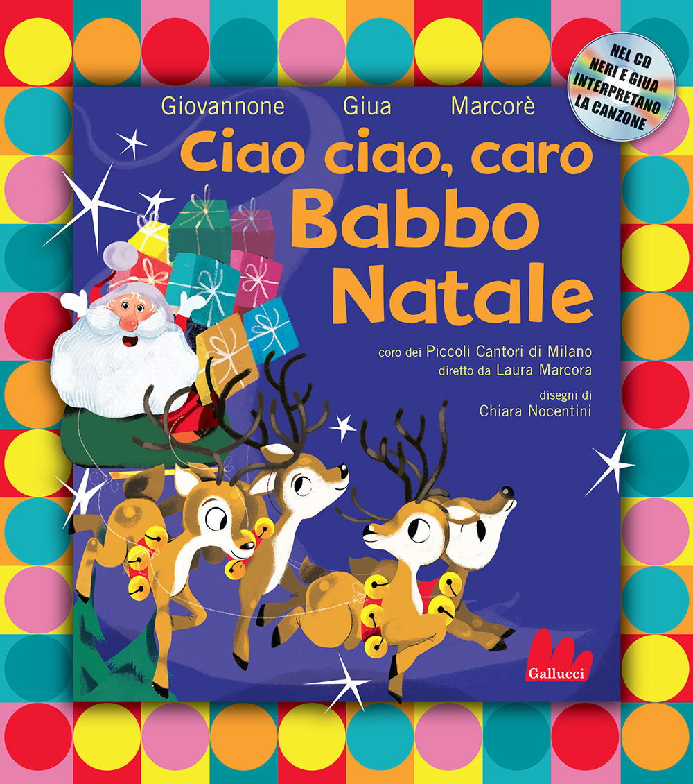 Ciao ciao, caro Babbo Natale. Nuova ediz. Con CD-Audio