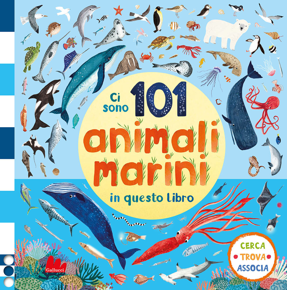 Ci sono 101 animali marini in questo libro. Cerca, trova, associa. Ediz. a colori