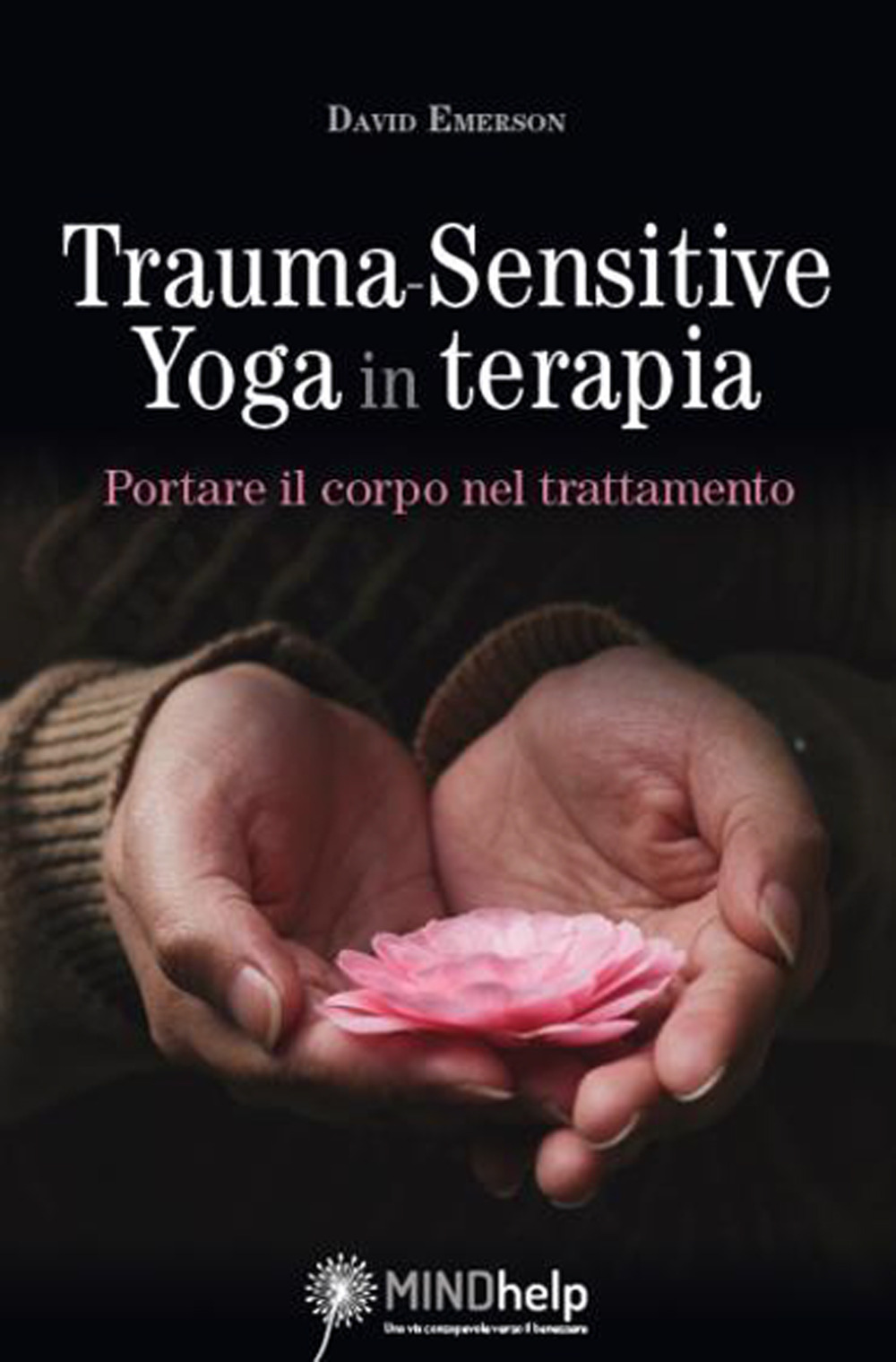 Trauma-Sensitive Yoga in terapia. Portare il corpo nel trattamento