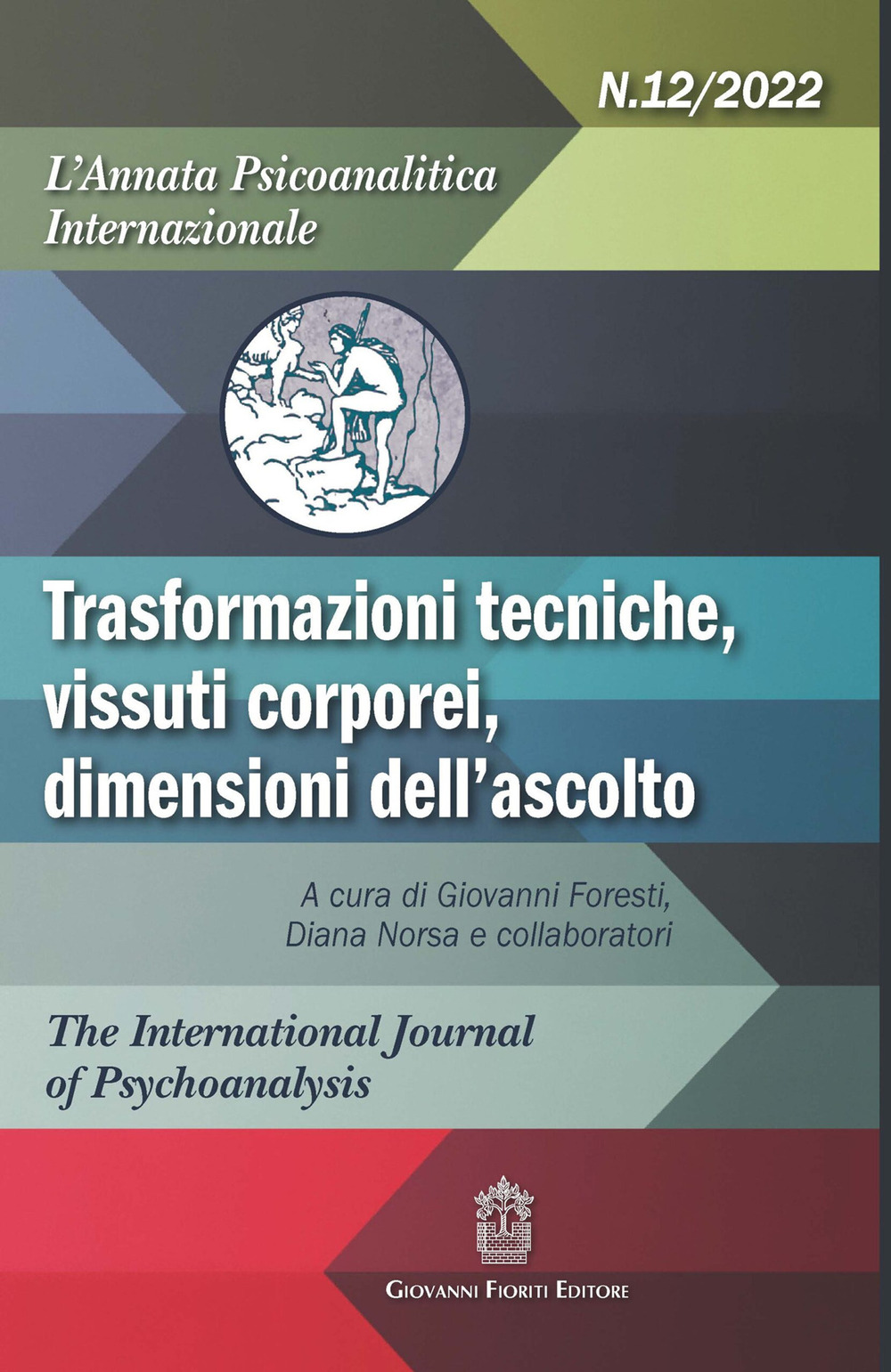 L'annata psicoanalitica internazionale. Trasformazioni tecniche, vissuti corporei, dimensioni dell'ascolto (2022). Vol. 12