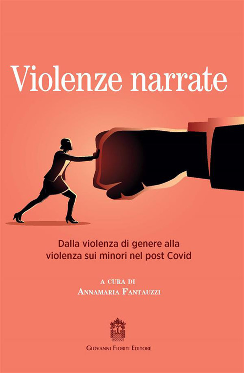 Violenze narrate. Dalla violenza di genere alla violenza sui minori nel post Covid