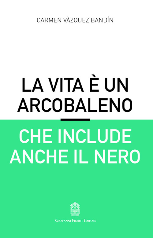 La vita è un arcobaleno che include anche il nero