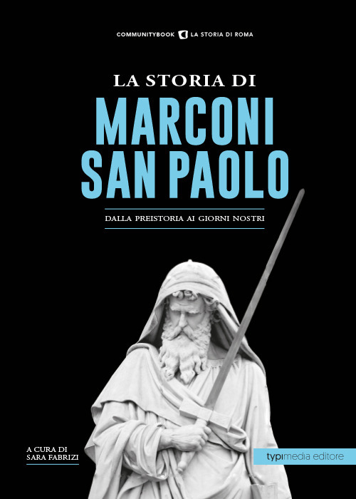 La storia di Marconi-San Paolo. Dalla preistoria ai giorni nostri