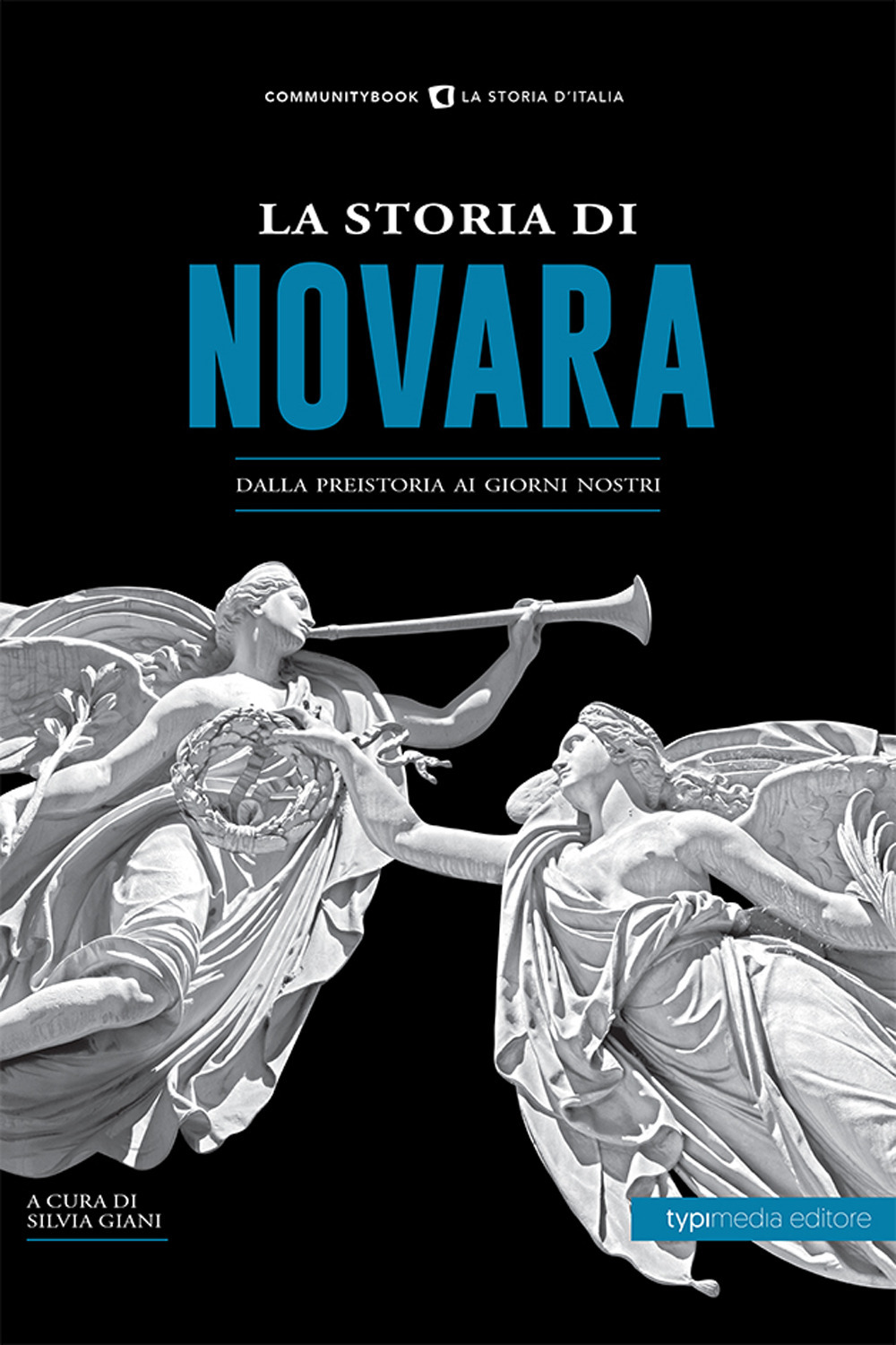 La storia di Novara. Dalla preistoria ai giorni nostri