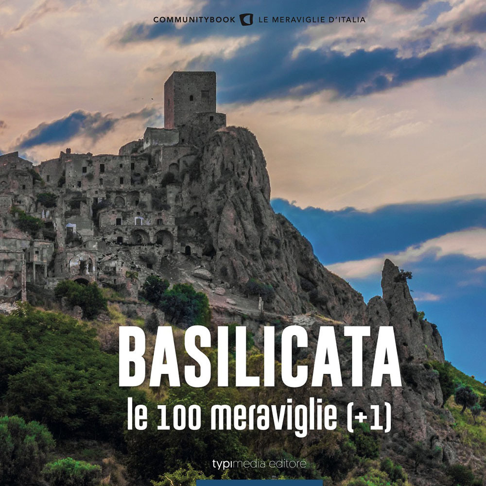 Basilicata, le 100 Meraviglie (+1). Ediz. illustrata