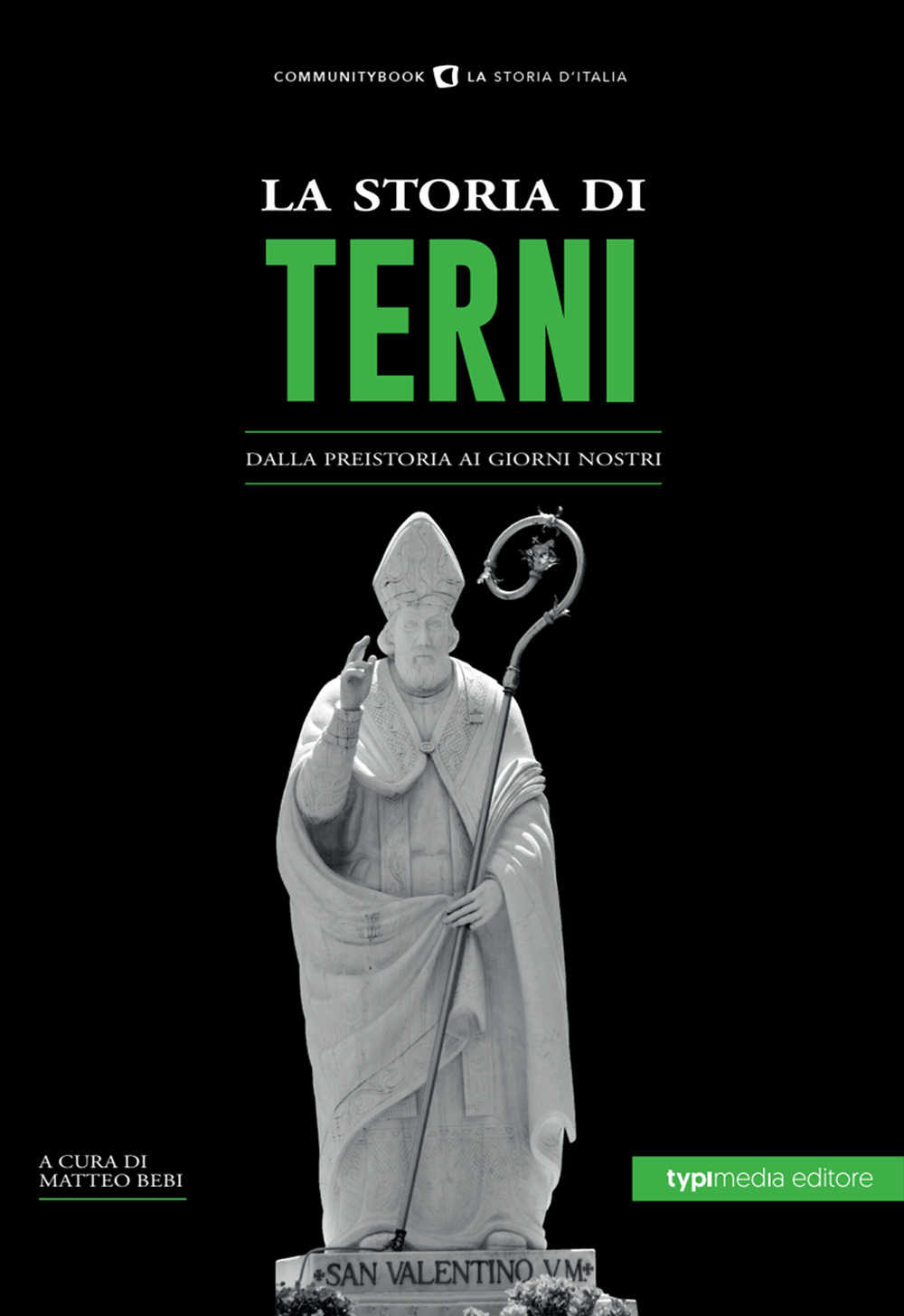 La storia di Terni. Dalla preistoria ai giorni nostri