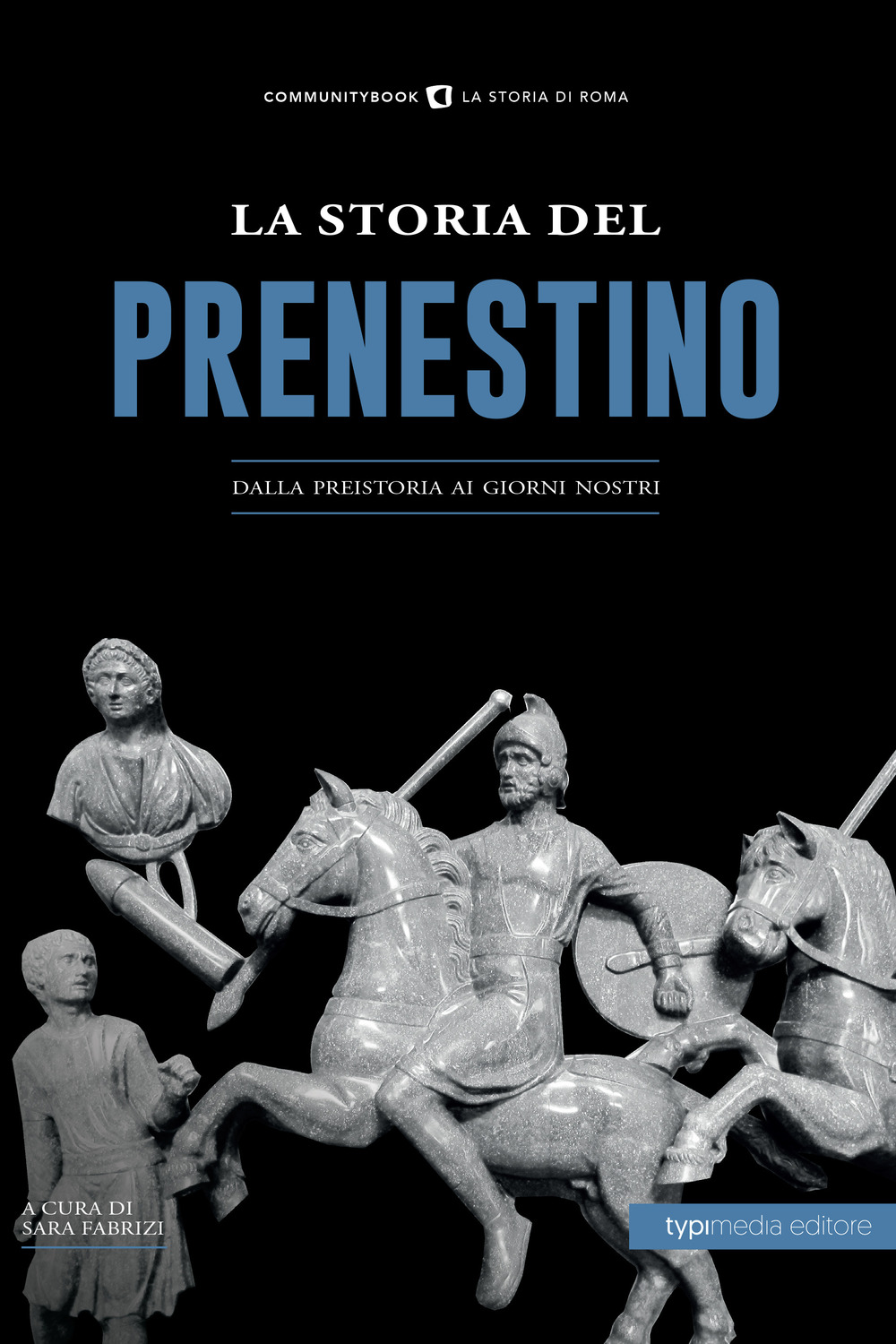 La Storia del Prenestino. Dalla preistoria ai giorni nostri