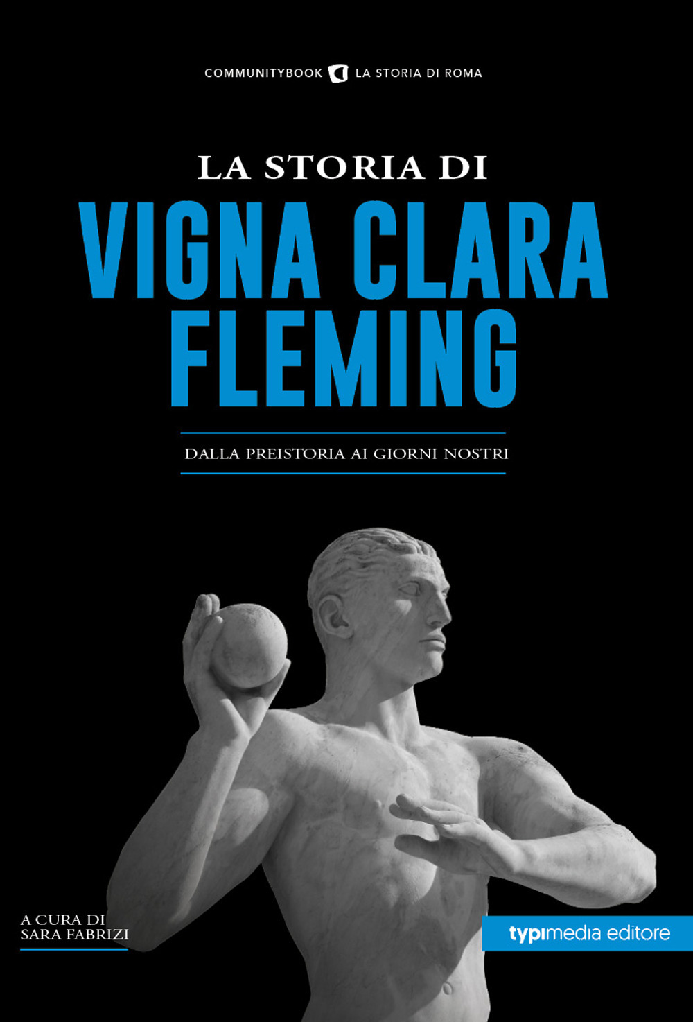 La storia di Vigna Clara-Fleming. Dalla preistoria ai giorni nostri