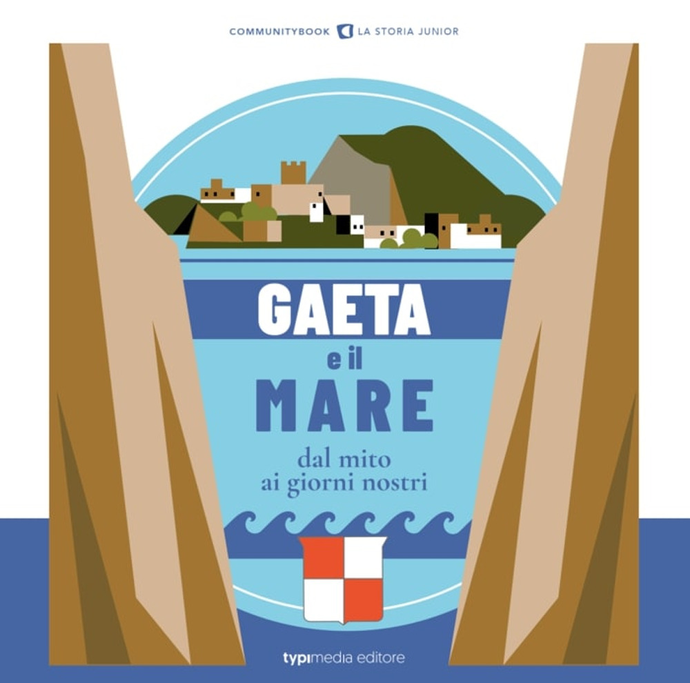 Gaeta e il mare. Dal mito ai giorni nostri