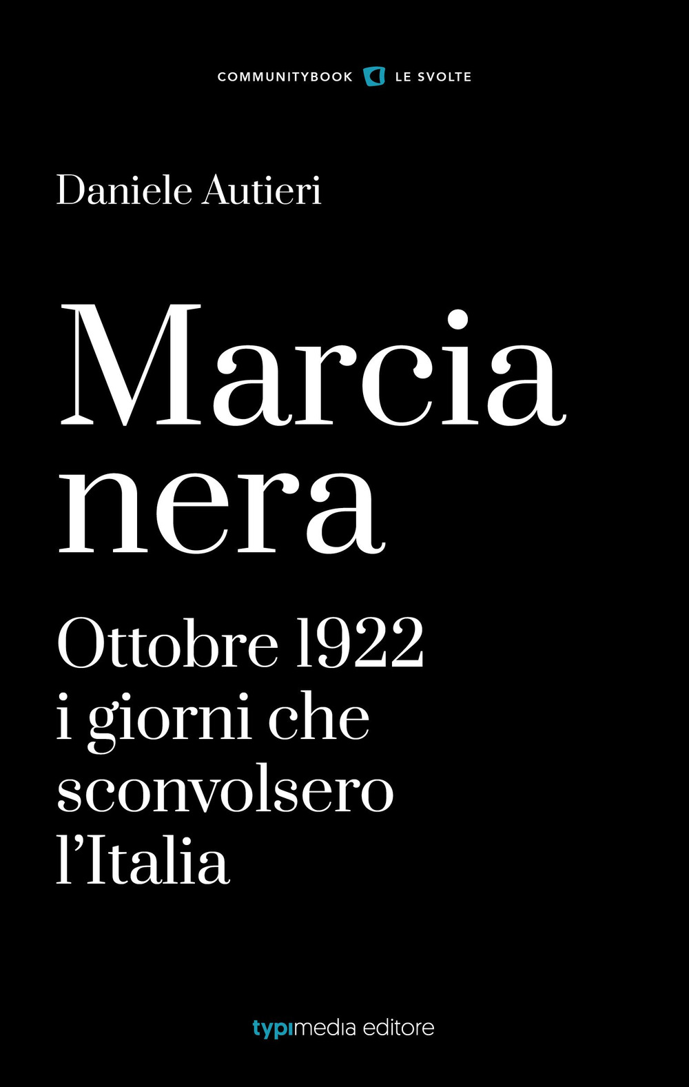 Marcia Nera. I giorni che sconvolsero l'Italia