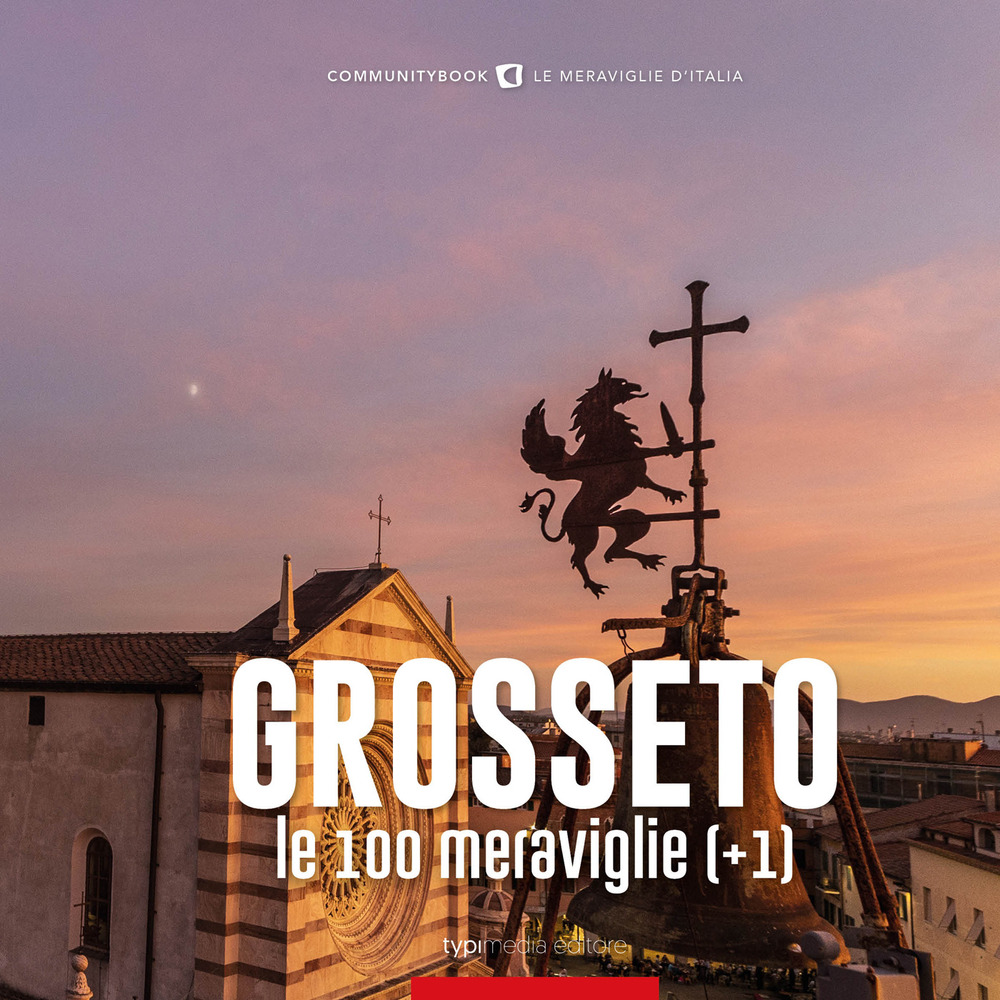 Grosseto, le 100 meraviglie (+1)