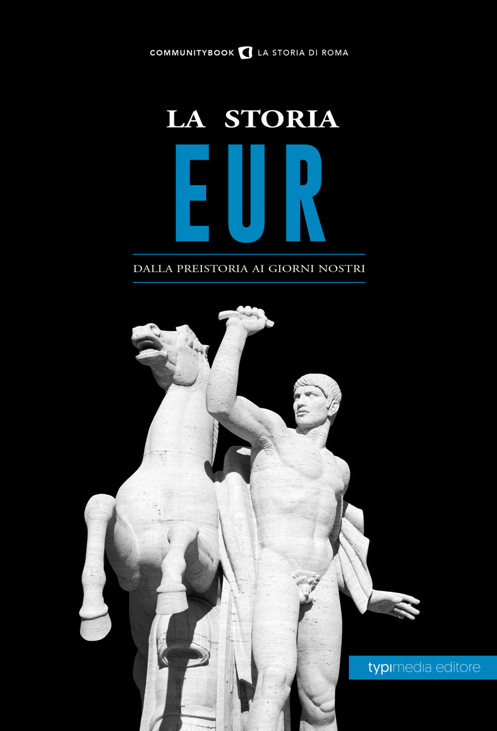 La storia Eur. Dalla preistoria ai giorni nostri