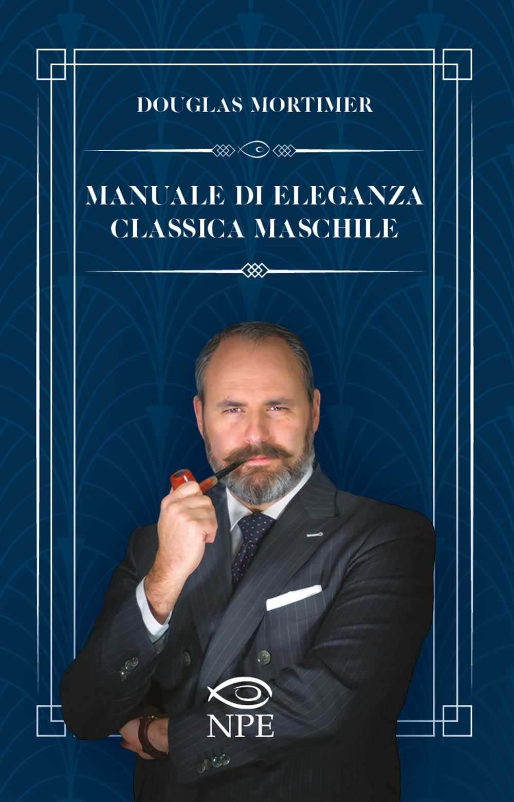 MANUALE DI ELEGANZA CLASSICA MASCHILE - Mortimer Douglas - 9788836270385