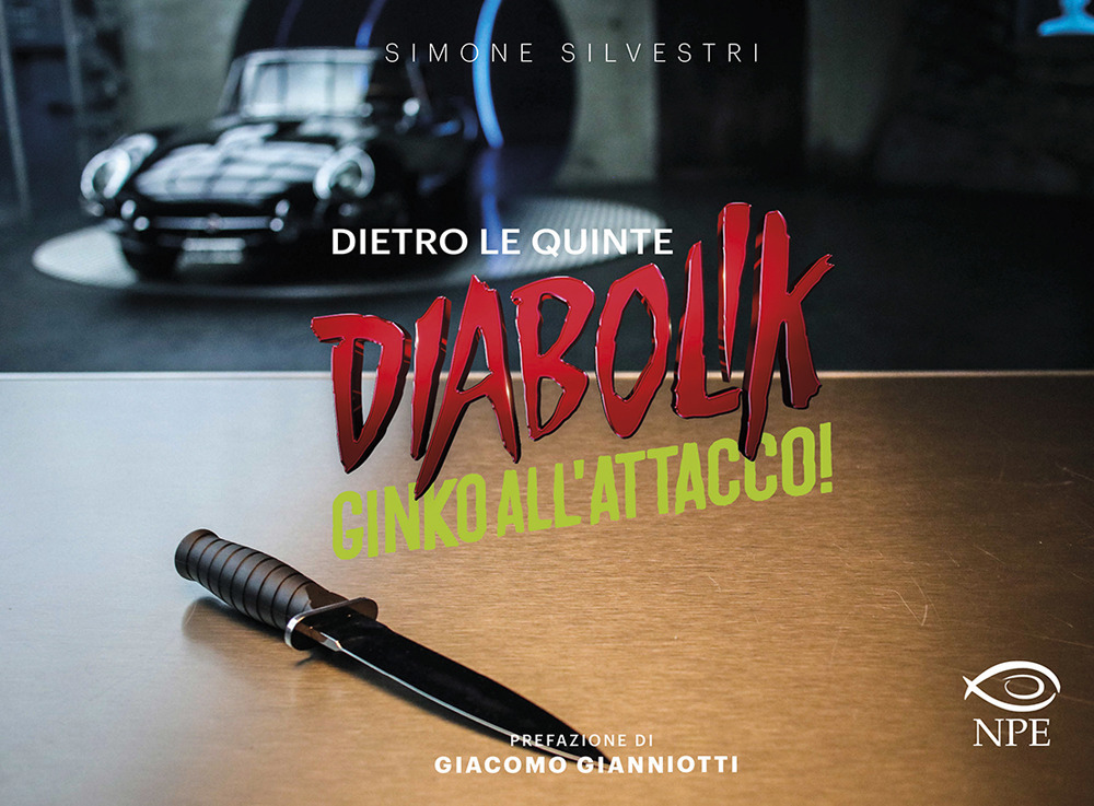 Diabolik. Ginko all'attacco! Dietro le quinte. Ediz. illustrata