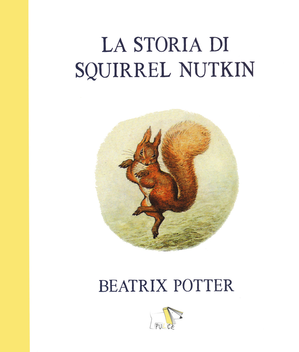 La storia di Squirrel Nutkin. Ediz. a colori