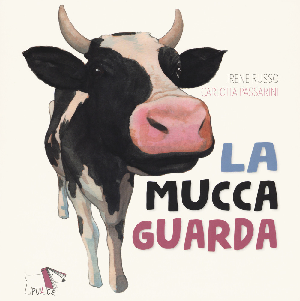 La mucca guarda. Ediz. a colori