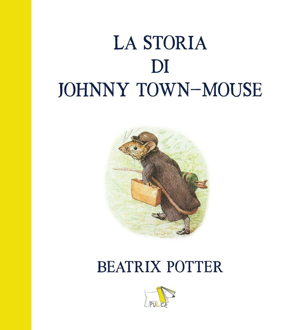 La storia di Johnny town-mouse. Ediz. a colori