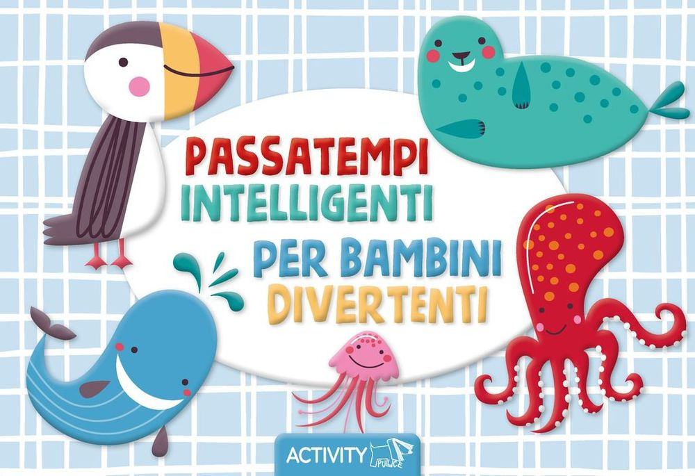 Passatempi intelligenti per bambini divertenti. Ediz. a colori