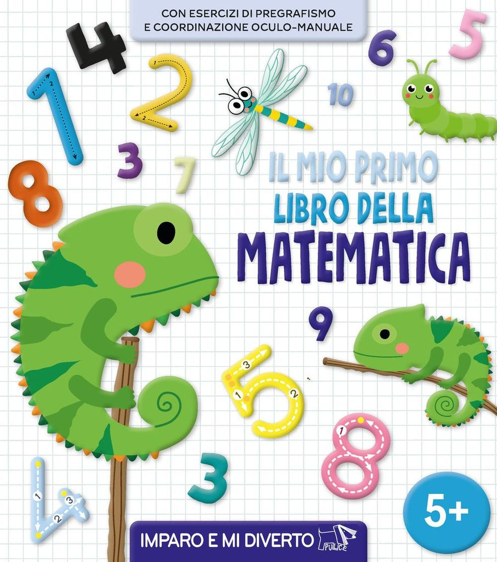 Il mio primo libro della matematica. Ediz. a colori