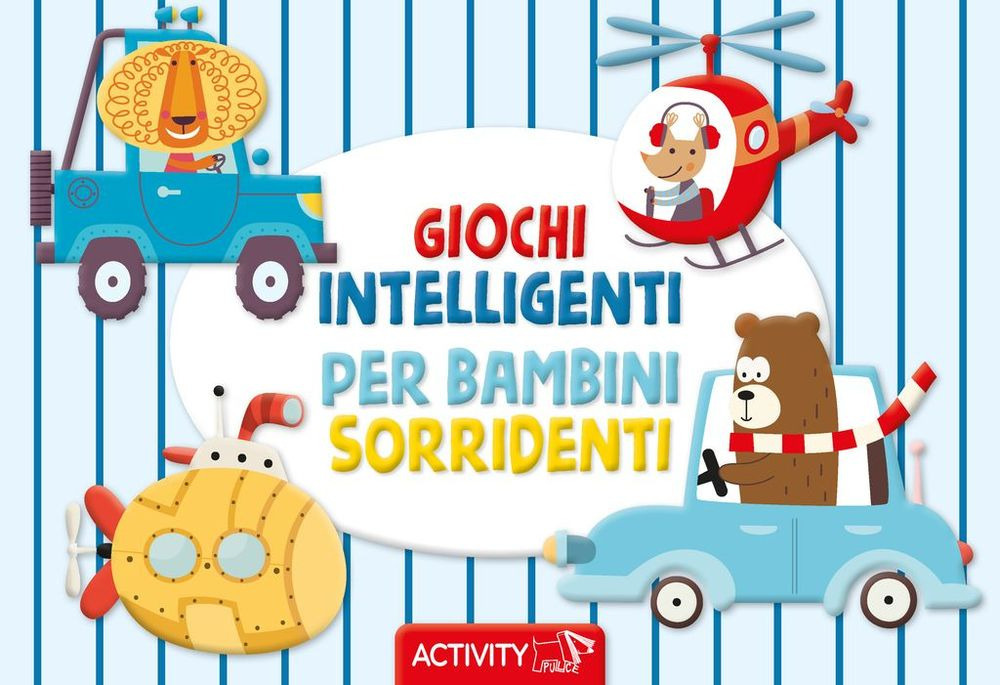 Giochi intelligenti per bambini sorridenti. Activity. Ediz. a colori