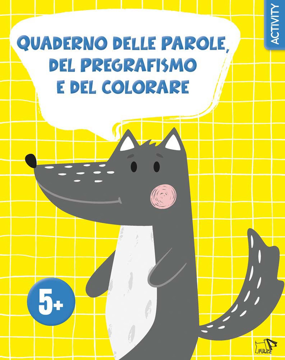 Quaderno delle parole, del pregrafismo e del colorare. Ediz. a colori