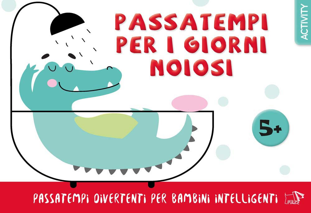 Passatempi per i giorni noiosi. Ediz. a colori