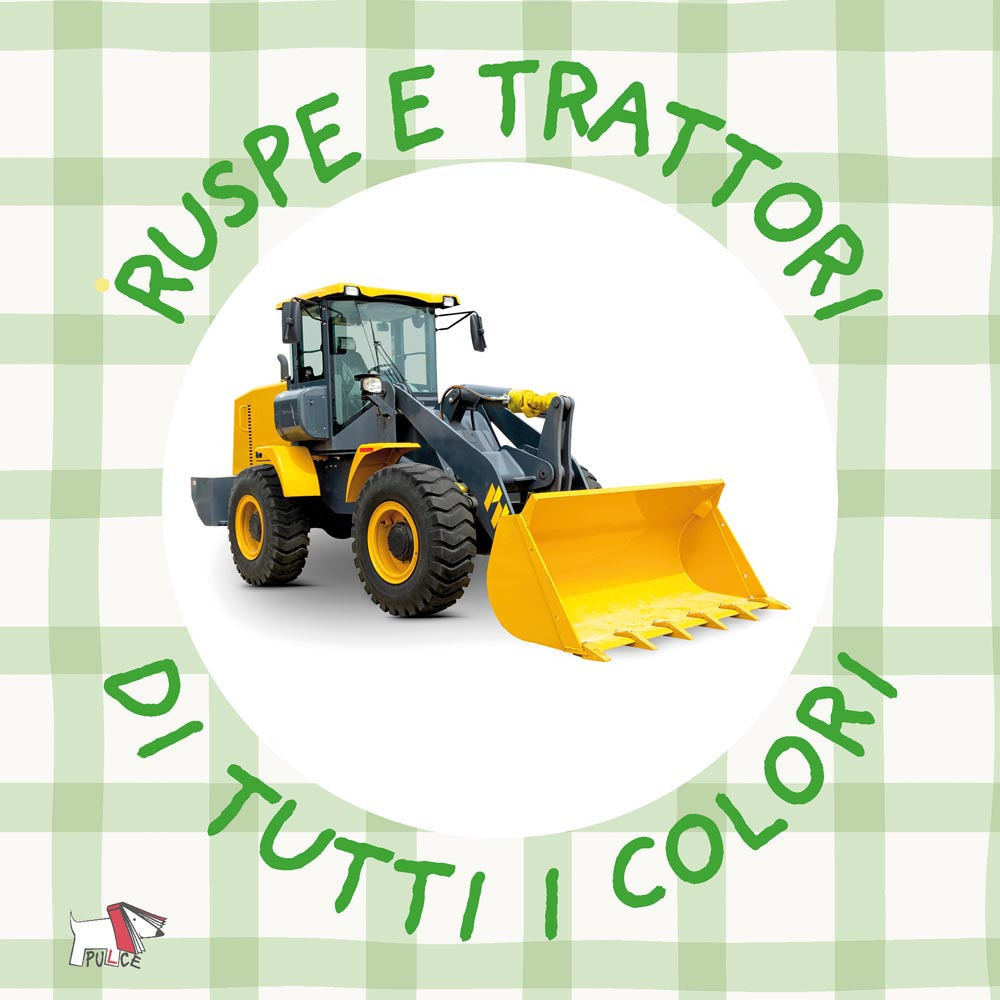 Ruspe e trattori di tutti i colori. Ediz. a colori