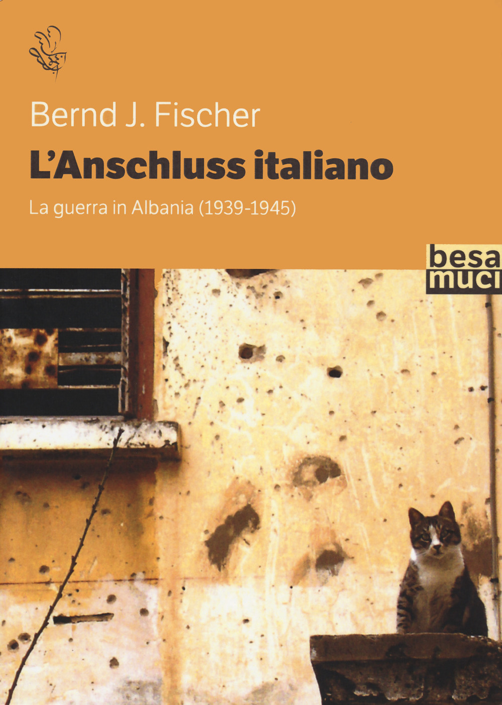 L'Anschluss italiano. La guerra in Albania (1939-1945)