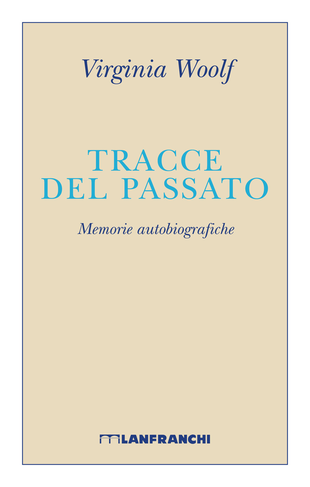 Tracce del passato. Memorie autobiografiche