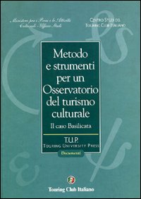 Metodo e strumenti per un osservatorio del turismo culturale