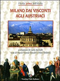 Milano dai Visconti agli austriaci