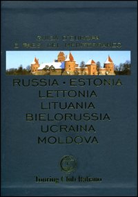 Russia, Estonia, Lettonia, Lituania, Bielorussia, Ucraina, Moldova. Ediz. illustrata