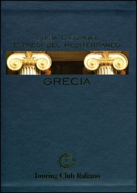 Grecia. Ediz. illustrata