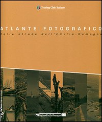 Atlante fotografico delle strade dell'Emilia-Romagna