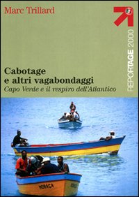 Cabotage e altri vagabondaggi. Capo Verde e il respiro dell'Atlantico