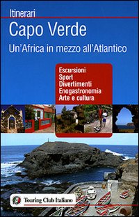 Capo Verde. Un'Africa in mezzo all'Atlantico. Ediz. illustrata