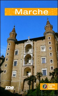 Marche. Ediz. illustrata