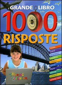 Il grande libro delle 1000 risposte. Ediz. illustrata