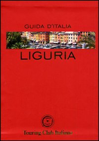 LIGURIA - GUIDA ROSSA D\'ITALIA 2009