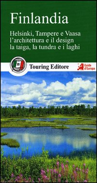 FINLANDIA. HELSINKI, TAMPERE E VAASA. L'ARCHITETTURA E IL DESIGN. LA TAIGA, LA TUNDRA E I LAGHI. CON GUIDA ALLE INFORMAZIONI PRATICHE - 9788836553563
