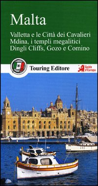 MALTA. VALLETTA E LE CITTÀ DEI CAVALIERI, MDINA, I TEMPLI MEGALITICI, DINGLI CLIFFS, GOZO E COMINO. CON GUIDA ALLE INFORMAZIONI PRATICHE - 9788836557622